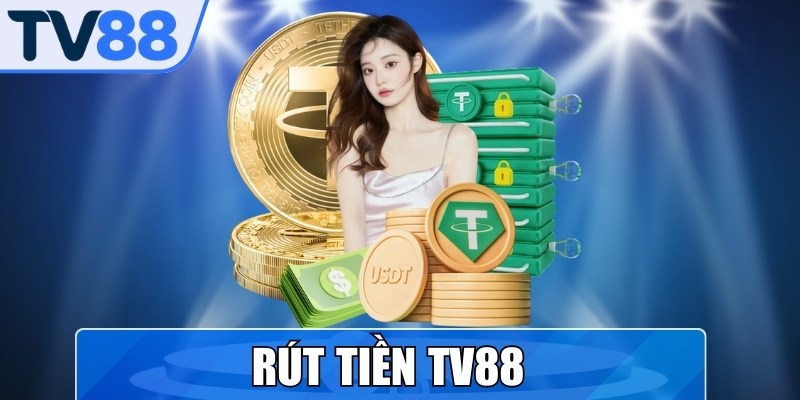 Rút Tiền TV88